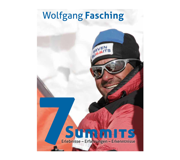 Wolfgang Fasching - Vom Extremsportler zum Autor & Keynote Speaker. Seven Summits