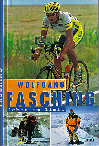 Wolfgang Fasching - Vom Extremsportler zum Autor & Keynote Speaker. Leben am Limit